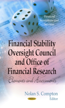 Financial Stability Oversight Council and Office of Financial Research : Elements and Assessments