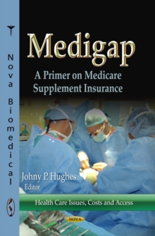 Medigap : A Primer on Medicare Supplement Insurance