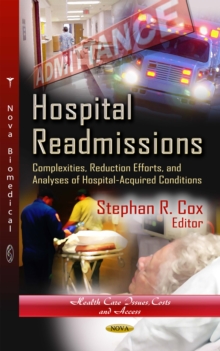 Hospital Readmissions : Complexities, Reduction Efforts and Analyses of Hospital-Acquired Conditions