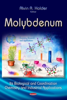 Molybdenum : Its Biological and Coordination Chemistry and Industrial Applications