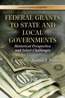 Federal Grants to State and Local Governments : Historical Perspective and Select Challenges