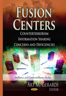 Fusion Centers : Counterterrorism Information Sharing Concerns and Deficiencies