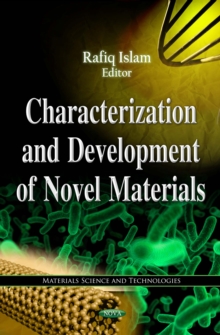 Characterization and Development of Novel Materials