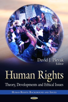 Human Rights : Theory, Developments and Ethical Issues