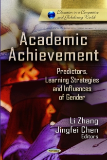 Academic Achievement : Predictors, Learning Strategies, and Influence of Gender