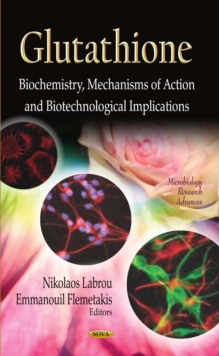 Glutathione : Biochemistry, Mechanisms of Action and Biotechnological Implications