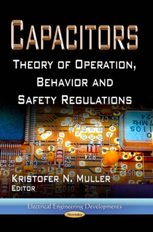 Capacitors : Theory of Operation, Behavior and Safety Regulations