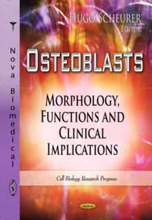 Osteoblasts : Morphology, Functions and Clinical Implications