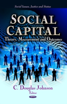 Social Capital : Theory, Measurement & Outcomes, Hardback Book Social Capital : Theory, Measurement & Outcomes, Hardback Book