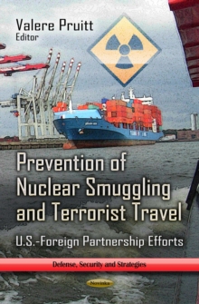 Prevention of Nuclear Smuggling and Terrorist Travel : U.S.-Foreign Partnership Efforts