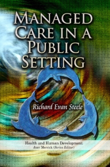 Managed Care in a Public Setting, Paperback / softback Book Managed Care in a Public Setting, Paperback / softback Book