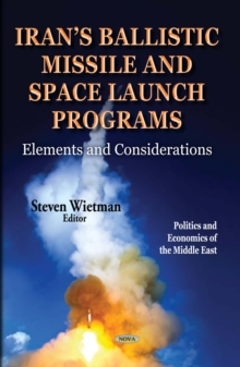 Iran's Ballistic Missile and Space Launch Programs : Elements and Considerations