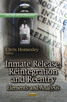 Inmate Release, Reintegration and Reentry : Elements and Analysis