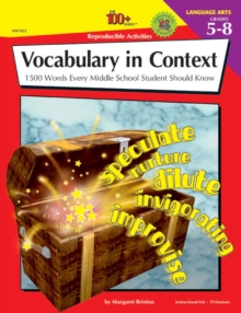 Vocabulary in Context, Grades 5 - 8 : 1500 Words Every Middle School Student Should Know