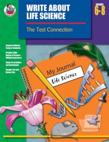 Write About Life Science, Grades 6 - 8 : The Test Connection