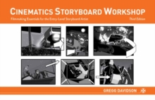Cinematics Storyboard Workshop : Filmmaking Essentials for the Entry-Level Storyboard Artist, Paperback / softback Book Cinematics Storyboard Workshop : Filmmaking Essentials for the Entry-Level Storyboard Artist, Paperback / softback Book
