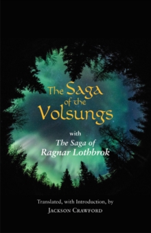 The Saga of the Volsungs : With the Saga of Ragnar Lothbrok