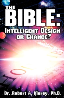 The Bible : Intelligent Design or Chance?