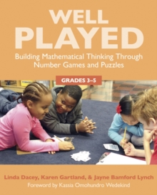 Well Played, Grades 3-5 : Building Mathematical Thinking Through Number Games and Puzzles