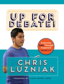 Up for Debate! : Exploring Math Through Argument