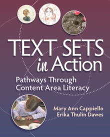 Text Sets in Action : Pathways Through Content Area Literacy