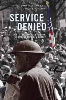 Service Denied : Marginalized Veterans in Modern American History