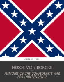 Memoirs of the Confederate War for Independence