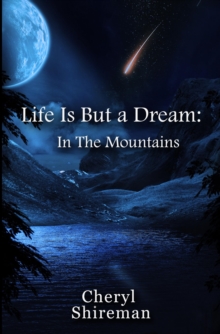 Life Is But a Dream: In the Mountains