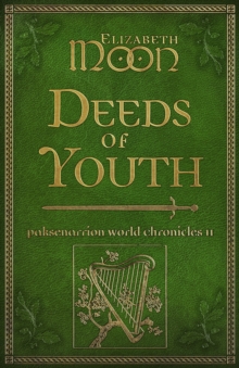 Deeds of Youth : Paksenarrion World Chronicles II