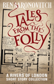 Tales from the Folly : A Rivers of London Short Story Collection