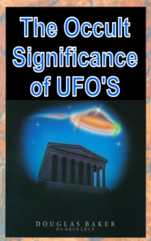 Occult Significance of UFO'S