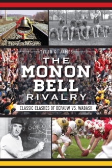 The Monon Bell Rivalry: Classic Clashes of DePauw vs. Wabash