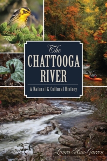 The Chattooga River: A Natural and Cultural History