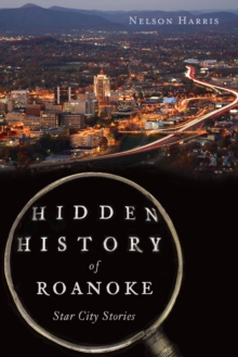 Hidden History of Roanoke