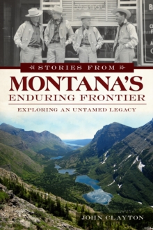 Stories from Montana's Enduring Frontier