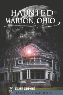 Haunted Marion, Ohio