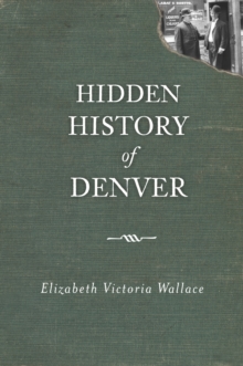 Hidden History of Denver