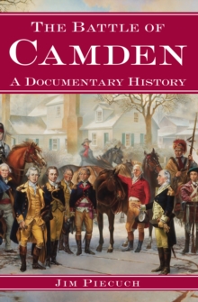 The Battle of Camden : A Documentary History