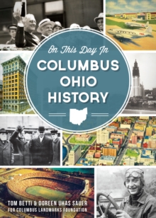 On This Day in Columbus, Ohio History