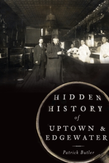 Hidden History of Uptown and Edgewater