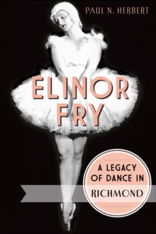 Elinor Fry : A Legacy of Dance in Richmond