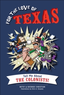 For The Love Of Texas: Tell Me About The Colonists!