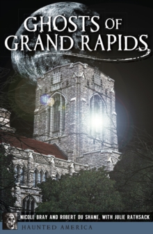 Ghosts of Grand Rapids