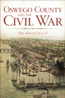 Oswego County and the Civil War : They Answered the Call