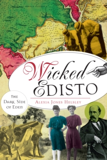 Wicked Edisto : The Dark Side of Eden