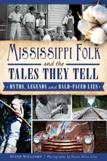 Mississippi Folk and the Tales They Tell