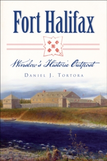 Fort Halifax : Winslow's Historic Outpost