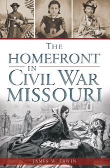 The Homefront in Civil War Missouri