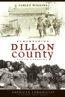 Remembering Dillon County, South Carolina