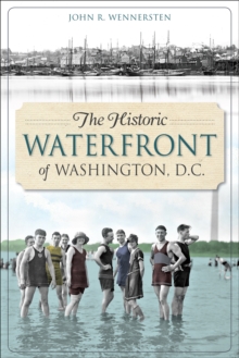 The Historic Waterfront of Washington, D.C.